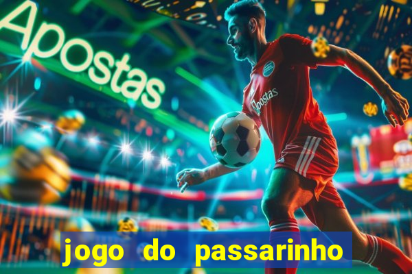 jogo do passarinho que da dinheiro